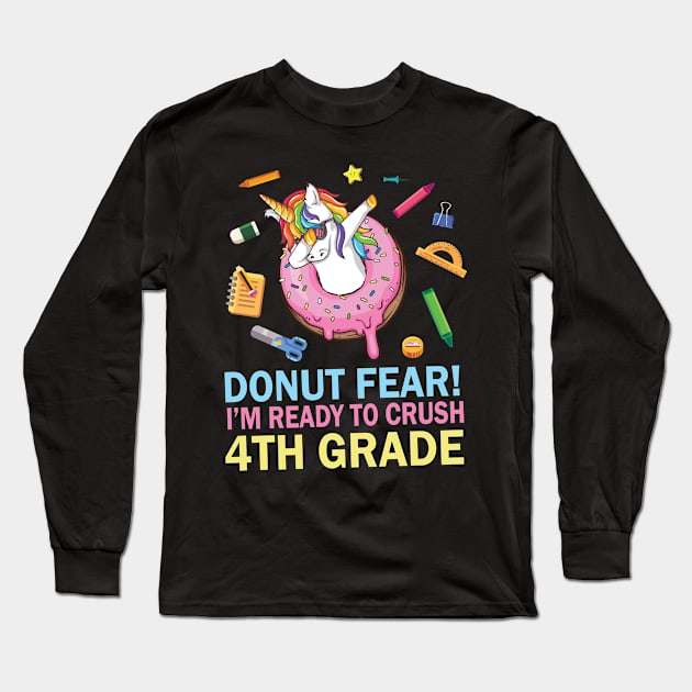 Unicorn Dabbing Donut Fear I'm Ready To Crush 4th Grade Long Sleeve T-Shirt by Cowan79